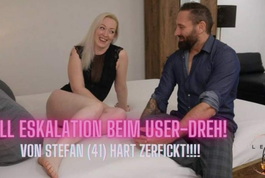 Full escalation during USER filming! Fucked hard by Stefan 41!!!! by Lea-kirsch