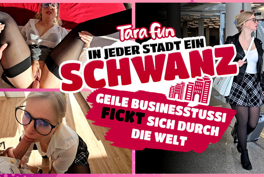 A COCK in every city - Horny business chick FUCKS her way through the world of TARA-FUN